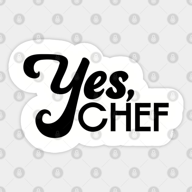 Yes Chef - black Sticker by lexiearcher